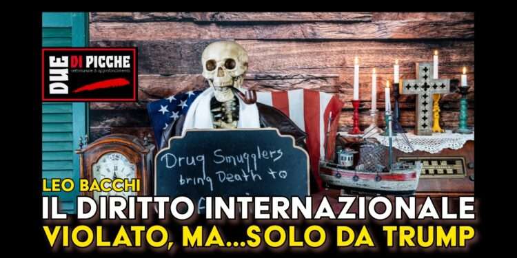 Il Diritto Internazionale violato, ma…Solo da Trump
