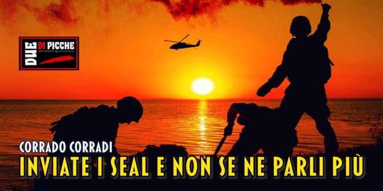 Inviate i SEAL e non se ne parli più