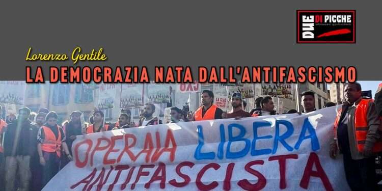 La democrazia nata dall'antifascimo