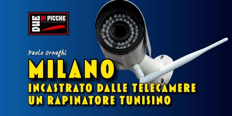 Milano, incastrato dalle telecamere un rapinatore tunisino