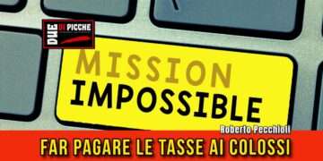 Mission impossible. Far pagare le tasse ai colossi