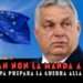 Orban non la manda a dire: l'Europa prepara la guerra alla Russia