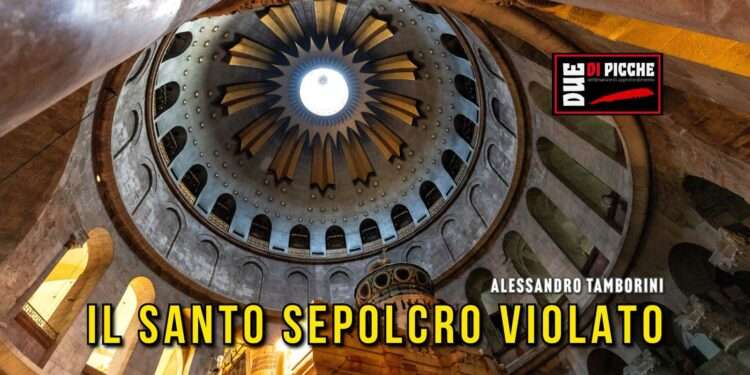 Il Santo Sepolcro violato