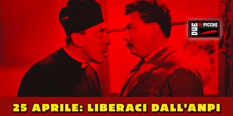 25 APRILE: LIBERACI DALL'ANPI. AMEN!
