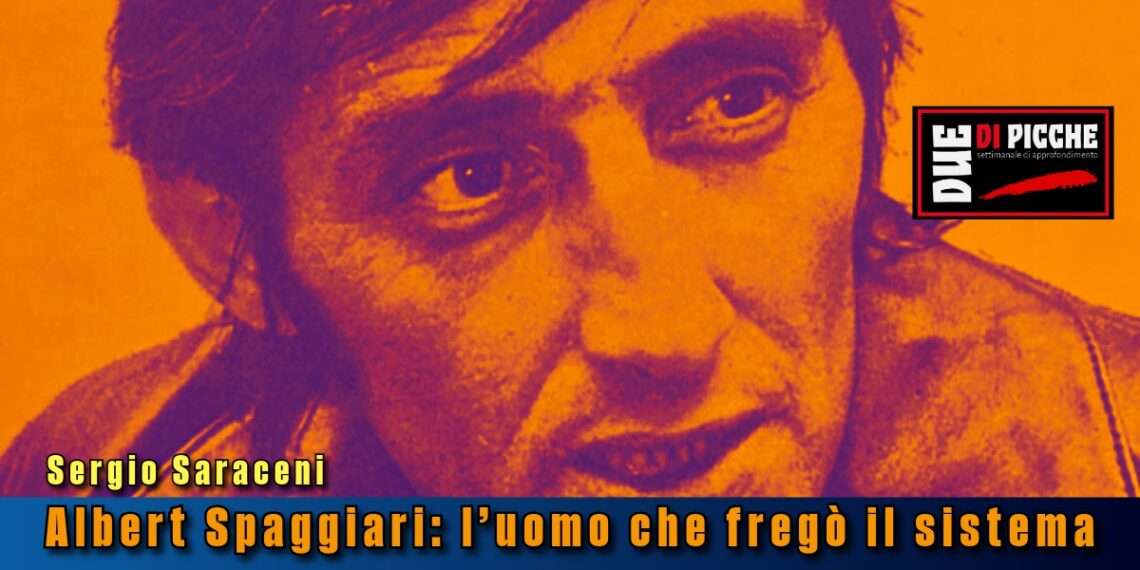Albert Spaggiari: l’uomo che fregò il sistema