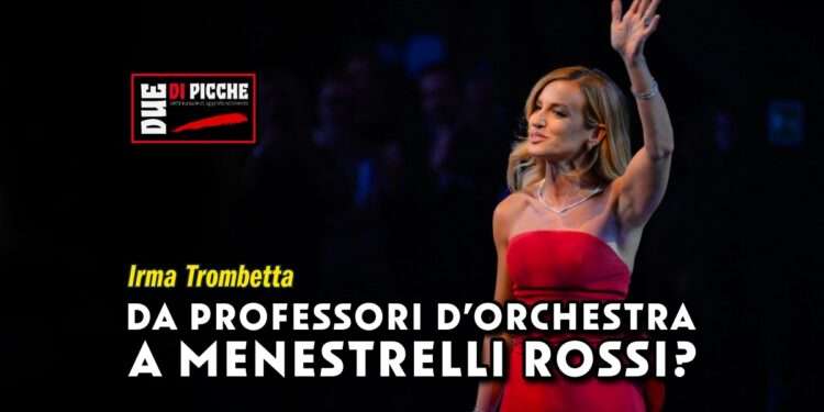 Da professori d’orchestra a menestrelli rossi? Se essere uomini di cultura significa “coltivare” sé stessi e se quella cura è volta a “seguir virtute e canoscenza”, se la cultura è consapevolezza di sé e dell’altro, se davve