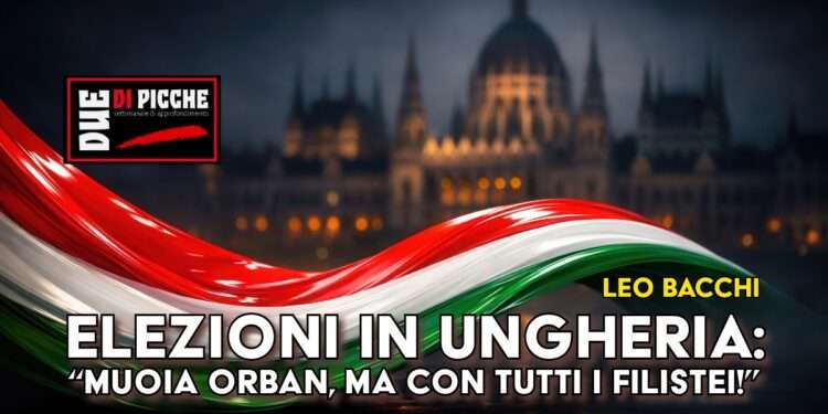 Elezioni in Ungheria: “Muoia Orban, ma con tutti i Filistei!”