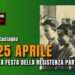 IL 25 APRILE NON È LA FESTA DELLA RESISTENZA PARTIGIANA