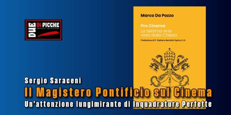 Il Magistero Pontificio sul Cinema: un’attenzione lungimirante di Inquadrature Perfette