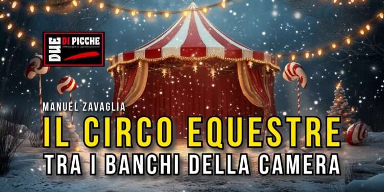 Il circo equestre tra i banchi della Camera