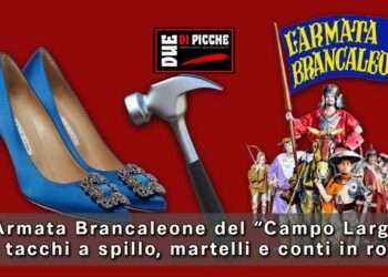 L’Armata Brancaleone del “Campo Largo”: tra tacchi a spillo, martelli e conti in rosso