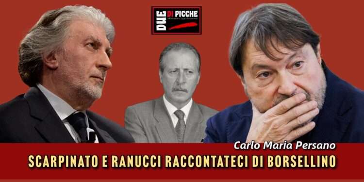 SCARPINATO E RANUCCI RACCONTATECI DI BORSELLINO