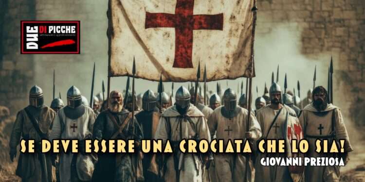 Se deve essere una Crociata che lo sia!