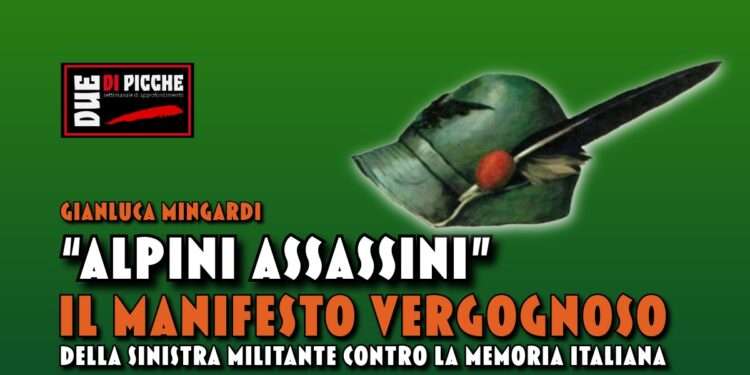 “Alpini assassini”: il manifesto vergognoso della sinistra militante contro la memoria italiana