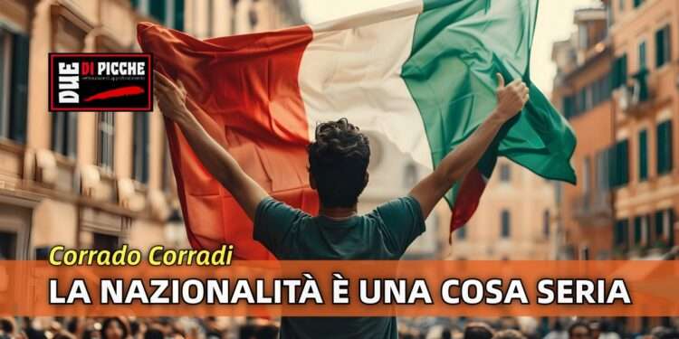 LA NAZIONALITÀ È UNA COSA SERIA