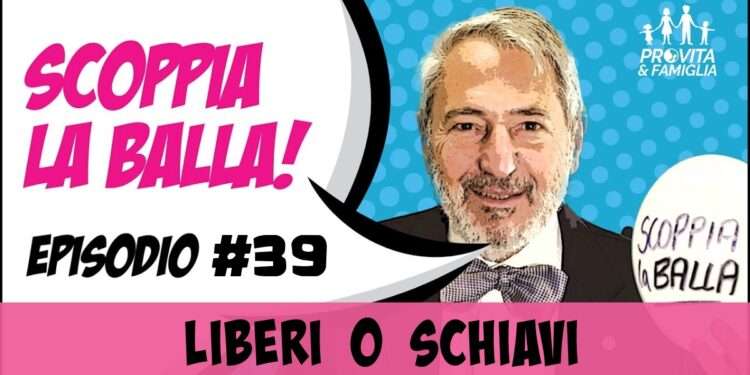 LIBERI O SCHIAVI