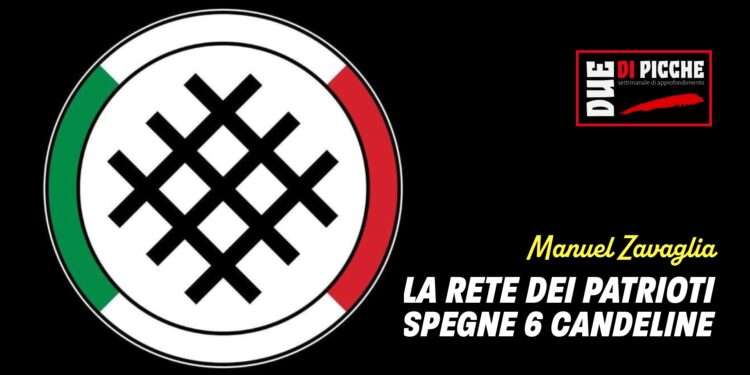 La Rete dei Patrioti spegne 6 candeline