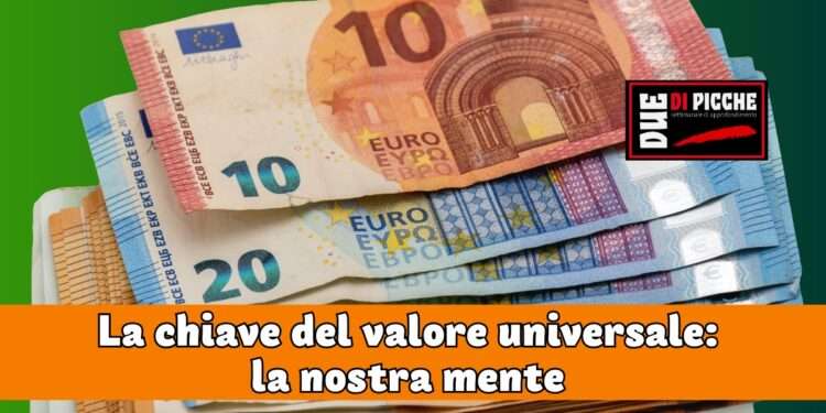 La chiave del valore universale: la nostra mente 