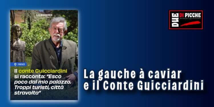 La gauche à caviar e il Conte Guicciardini