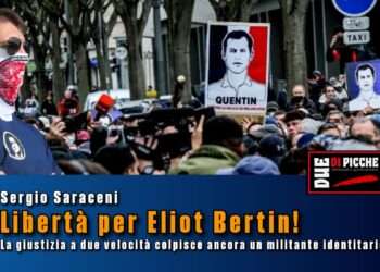 Libertà per Eliot Bertin! La giustizia a due velocità colpisce ancora un militante identitario