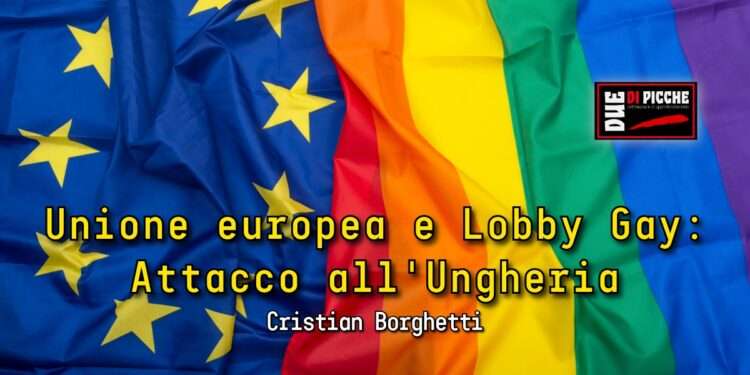 Unione europea e Lobby Gay: Attacco all’Ungheria