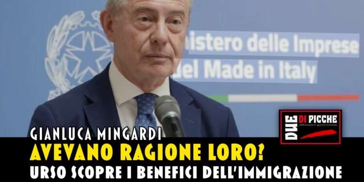 Avevano ragione loro? Urso scopre i benefici dell’immigrazione