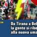 Da Tirana a Belfast la gente si ribella alla nuova umanità 