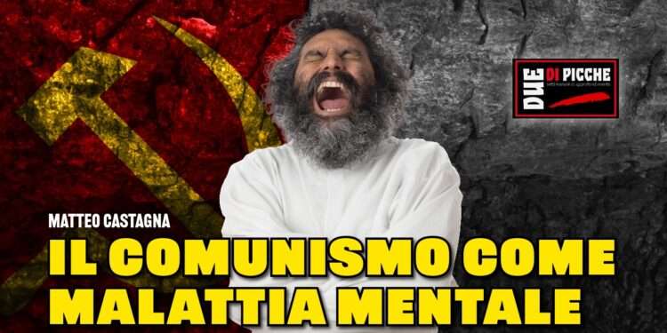 IL COMUNISMO COME MALATTIA MENTALE