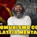 IL COMUNISMO COME MALATTIA MENTALE