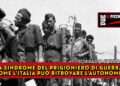 La sindrome del prigioniero di guerra: come l'Italia può ritrovare l'autonomia