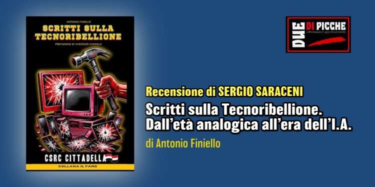 Scritti sulla Tecnoribellione. Recensione: Dall’età analogica all’era dell’I.A.