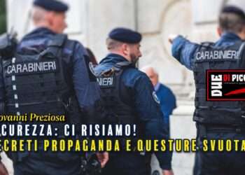 Sicurezza: Ci risiamo! Decreti propaganda e Questure svuotate