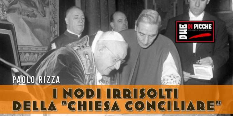 I nodi irrisolti della "Chiesa conciliare"