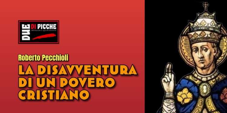 La disavventura di un povero cristiano