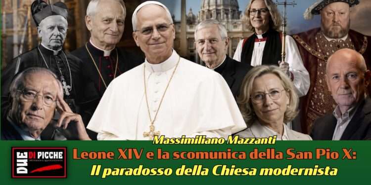 Leone XIV e la scomunica della San Pio X: il paradosso della Chiesa modernista