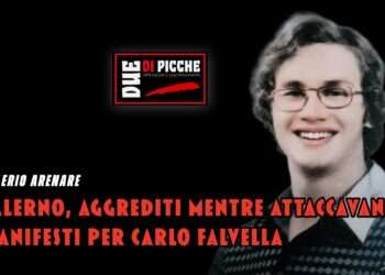 Salerno, aggrediti mentre attaccavano manifesti per Carlo Falvella