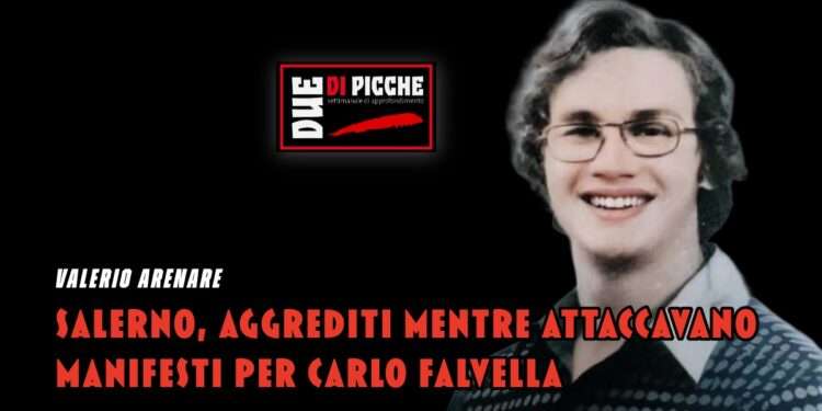 Salerno, aggrediti mentre attaccavano manifesti per Carlo Falvella