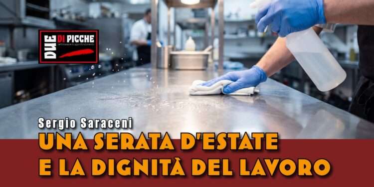 Una serata d’estate e la dignità del lavoro