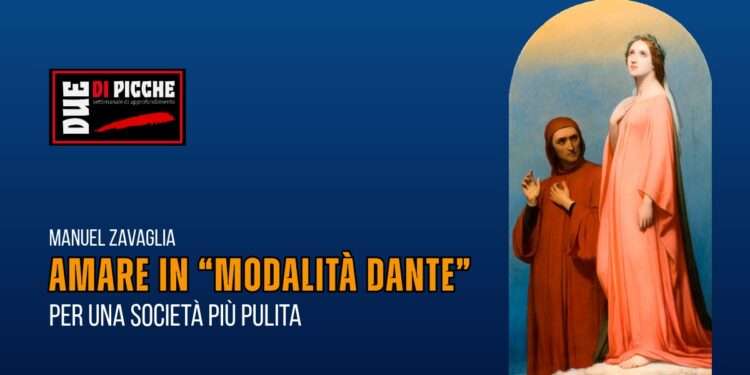 Amare in “Modalità Dante” per una società più pulita