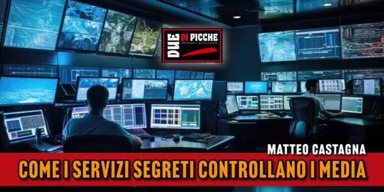 COME I SERVIZI SEGRETI CONTROLLANO I MEDIA