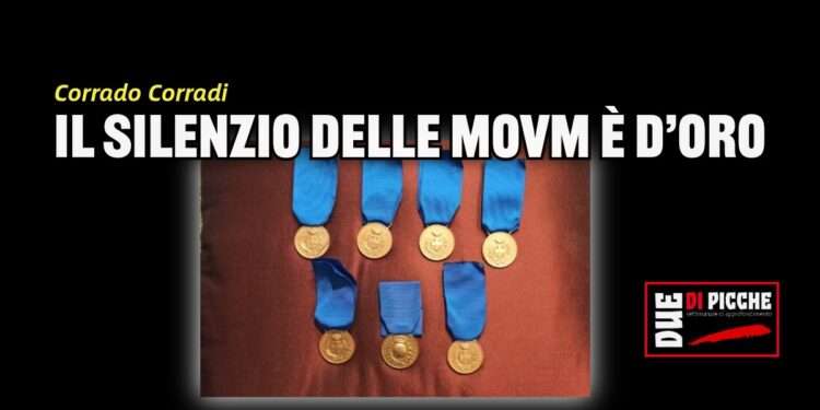 Il silenzio delle MOVM è d’oro