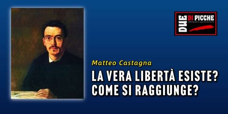 LA VERA LIBERTÀ ESISTE? COME SI RAGGIUNGE?