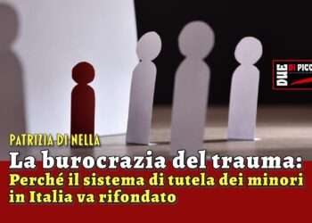 La burocrazia del trauma: perché il sistema di tutela dei minori in Italia va rifondato