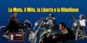 La moto, il mito la libertà e la ribellione