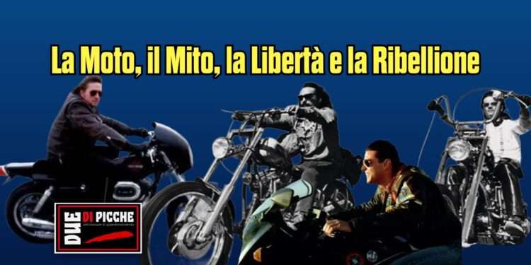 La moto, il mito la libertà e la ribellione