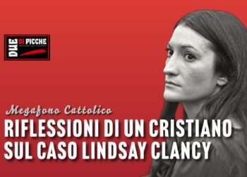 Riflessioni di un cristiano sul caso Lindsay Clancy