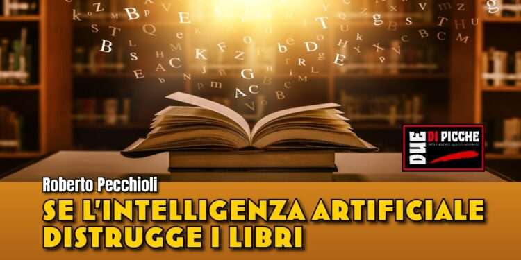 Se l’Intelligenza Artificiale distrugge i libri