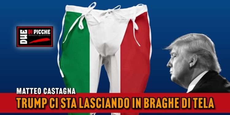 TRUMP CI STA LASCIANDO IN BRAGHE DI TELA
