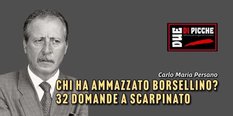 CHI HA AMMAZZATO BORSELLINO? 32 DOMANDE A SCARPINATO