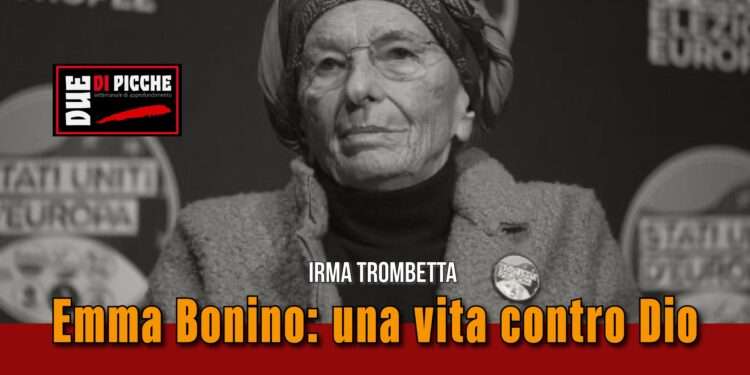 Emma Bonino: una vita contro Dio